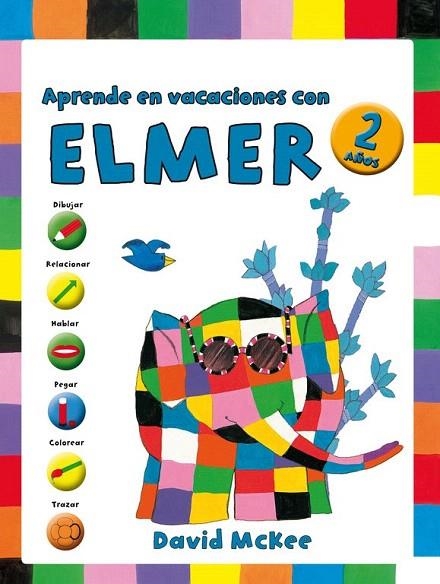 APRENDE EN VACACIONES CON ELMER (ELMER. CUADERNOS DE VACACIONES 2 AÑOS) | 9788401907050 | MCKEE, DAVID | Llibreria La Gralla | Librería online de Granollers