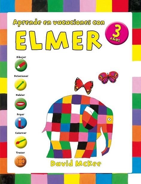 APRENDE EN VACACIONES CON ELMER (ELMER. CUADERNOS DE VACACIONES 3 AÑOS) | 9788401907067 | MCKEE,DAVID | Llibreria La Gralla | Librería online de Granollers