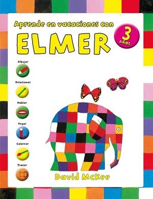 APRENDE EN VACACIONES CON ELMER (ELMER. CUADERNOS DE VACACIONES 3 AÑOS) | 9788401907067 | MCKEE,DAVID | Llibreria La Gralla | Librería online de Granollers