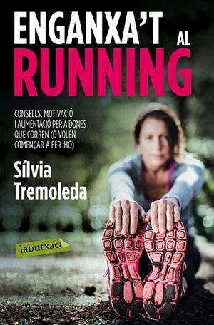 ENGANXA'T AL RUNNING | 9788416334056 | TREMOLEDA, SILVIA | Llibreria La Gralla | Llibreria online de Granollers