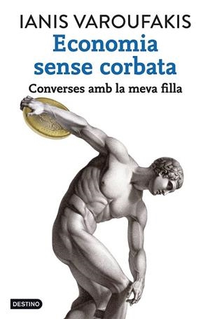 ECONOMIA SENSE CORBATA | 9788416297320 | IANIS VAROUFAKIS | Llibreria La Gralla | Librería online de Granollers