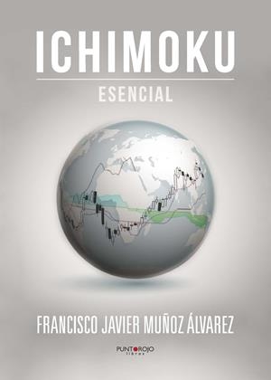 ICHIMOKU ESENCIAL | 9788416274932 | MUÑOZ ÁLVAREZ, FRANCISCO JAVIER | Llibreria La Gralla | Librería online de Granollers