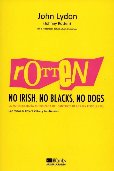 ROTTEN: NO IRISH, NO BLACKS, NO DOGS | 9788477742197 | LYDON, JOHN | Llibreria La Gralla | Llibreria online de Granollers