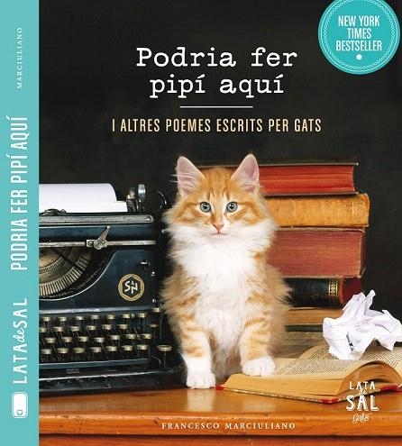PODRIA FER PIPÍ AQUÍ I ALTRES POEMES ESCRITS PER GATS | 9788494286780 | MARCIULIANO, FRANCESCO | Llibreria La Gralla | Librería online de Granollers