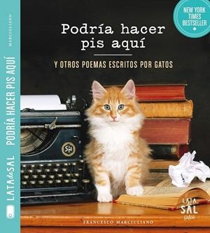 PODRÍA HACER PIS AQUÍ Y OTROS POEMAS ESCRITOS POR GATOS | 9788494286766 | MARCIULIANO, FRANCESCO | Llibreria La Gralla | Librería online de Granollers