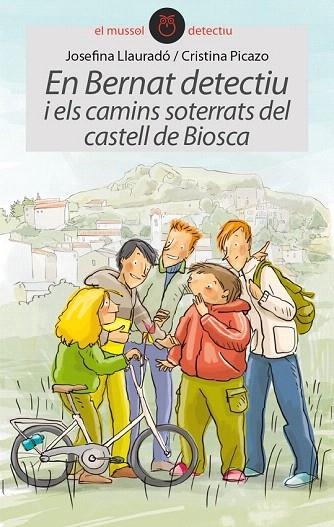 EN BERNAT DETECTIU I ELS CAMINS SOTERRATS DEL CASTELL DE BIOSCA | 9788415975410 | LLAURADO SENAR, JOSEFINA | Llibreria La Gralla | Librería online de Granollers