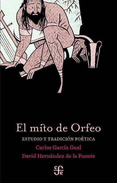 MITO DE ORFEO, EL | 9788437507187 | GARCIA GUAL, CARLOS / HERNANDEZ DE LA FUENTE, DAVID | Llibreria La Gralla | Llibreria online de Granollers