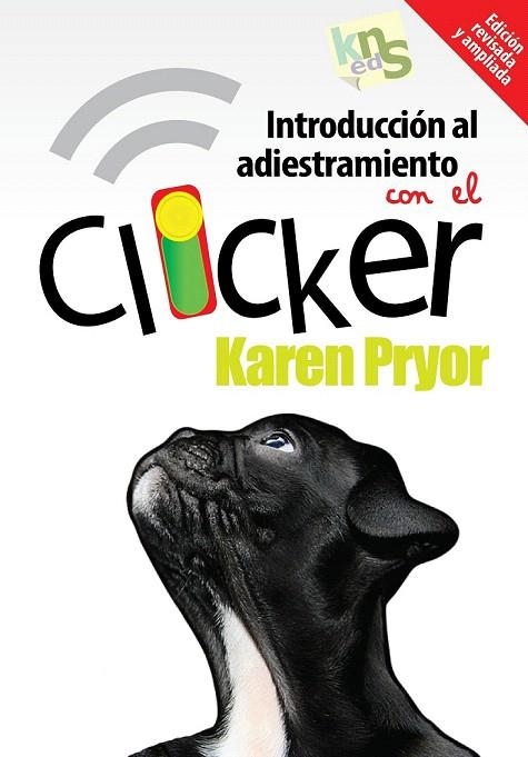 INTRODUCCION AL ADIESTRAMIENTO CON EL CLICKER | 9788494185250 | PRYOR, KAREN | Llibreria La Gralla | Llibreria online de Granollers