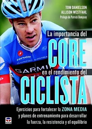 IMPORTANCIA DEL CORE EN EL RENDIMIENTO DEL CICLISTA, LA | 9788479029920 | DANIELSON, TOM/WESTFAHL, ALLISON | Llibreria La Gralla | Librería online de Granollers