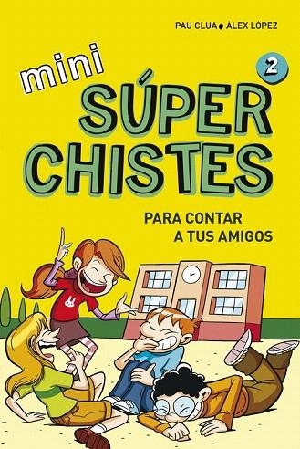 MINI SÚPERCHISTES 2 PARA CONTAR A TUS AMIGOS | 9788490434307 | CLUA, PAU / LÓPEZ, ÀLEX | Llibreria La Gralla | Llibreria online de Granollers