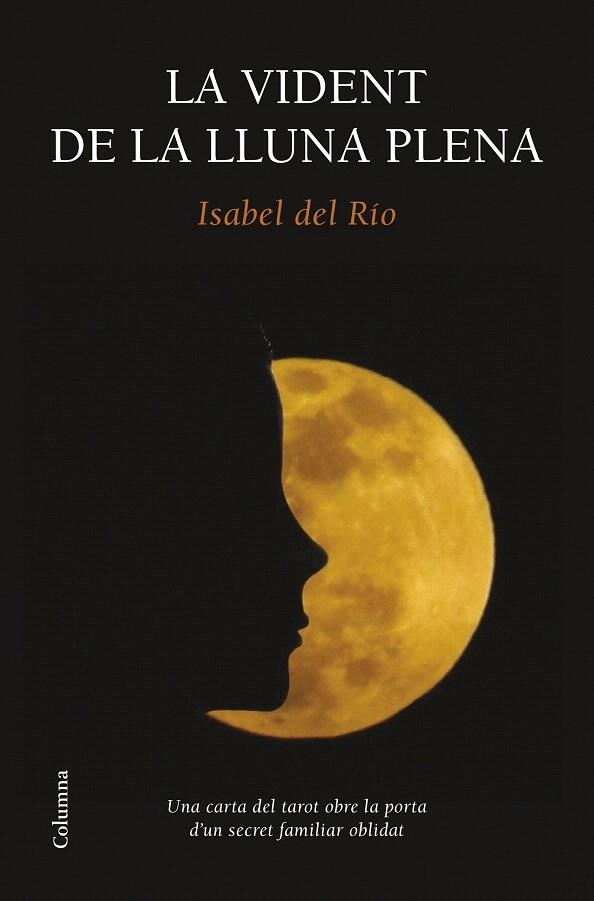 VIDENT DE LA LLUNA PLENA, LA | 9788466419574 | RÍO, ISABEL DEL | Llibreria La Gralla | Librería online de Granollers