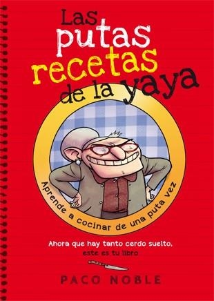 PUTAS RECETAS DE LA YAYA, LAS | 9788494261718 | NOBLE, PACO | Llibreria La Gralla | Llibreria online de Granollers