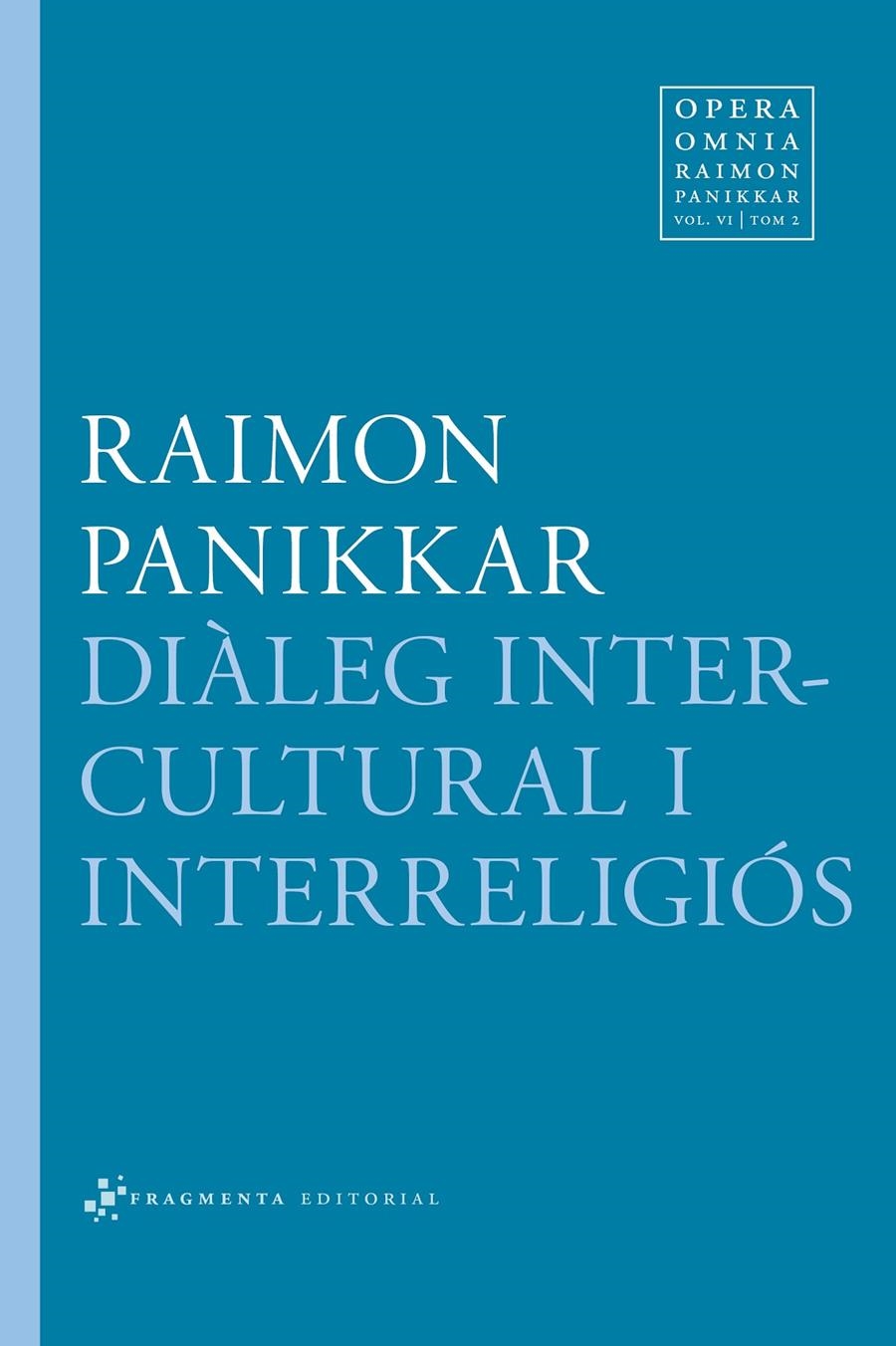 DIÀLEG INTERCULTURAL I INTERRELIGIÓS | 9788415518136 | PANIKKAR ALEMANY, RAIMON/CARRARA, MILENA | Llibreria La Gralla | Llibreria online de Granollers