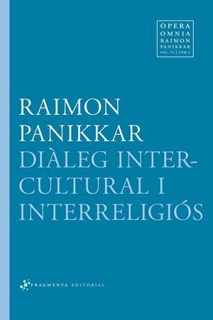 DIÀLEG INTERCULTURAL I INTERRELIGIÓS | 9788415518136 | PANIKKAR ALEMANY, RAIMON/CARRARA, MILENA | Llibreria La Gralla | Llibreria online de Granollers