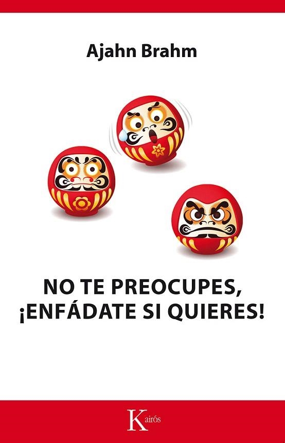 NO TE PREOCUPES, ¡ENFÁDATE SI QUIERES! | 9788499884455 | BRAHM, AJAHN | Llibreria La Gralla | Librería online de Granollers