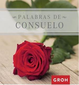PALABRAS DE CONSUELO | 9788490680407 | EDITORIAL GROH, GROH | Llibreria La Gralla | Librería online de Granollers