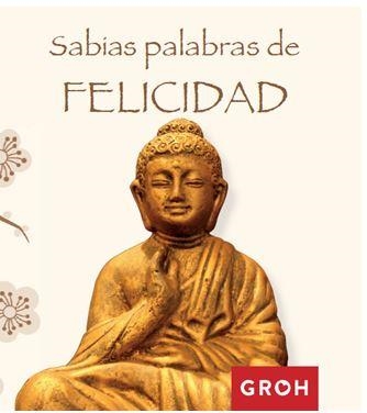 SABIAS PALABRAS DE FELICIDAD | 9788490680391 | GROH | Llibreria La Gralla | Llibreria online de Granollers