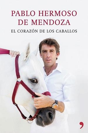 CORAZÓN DE LOS CABALLOS, EL | 9788499984810 | HERMOSO DE MENDOZA, PABLO | Llibreria La Gralla | Llibreria online de Granollers