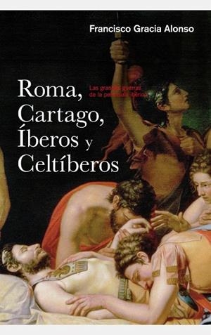 ROMA, CARTAGO, IBEROS Y CELTIBEROS | 9788434422445 | GRACIA ALONSO, FRANCISCO | Llibreria La Gralla | Librería online de Granollers