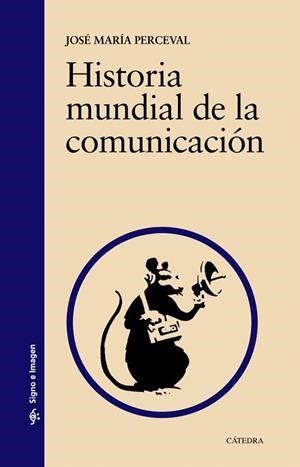 HISTORIA MUNDIAL DE LA COMUNICACIÓN | 9788437634180 | PERCEVAL, JOSÉ MARÍA | Llibreria La Gralla | Librería online de Granollers