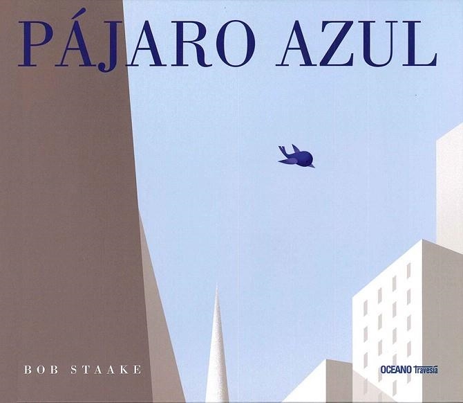 PAJARO AZUL | 9786077354369 | STTAKE, BOB | Llibreria La Gralla | Librería online de Granollers