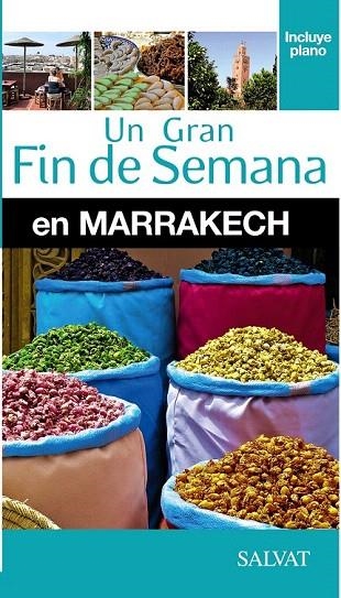 MARRAKECH, GUIA (UN GRAN FIN DE SEMANA) | 9788499357461 | CAMPODONICO, NATHALIE | Llibreria La Gralla | Librería online de Granollers