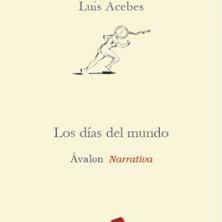 DÍAS DEL MUNDO, LOS | 9788494383106 | ACEBES, LUIS | Llibreria La Gralla | Librería online de Granollers
