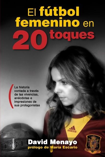 FÚTBOL FEMENINO EN 20 TOQUES, EL | 9788494381010 | MENAYO, DAVID | Llibreria La Gralla | Llibreria online de Granollers