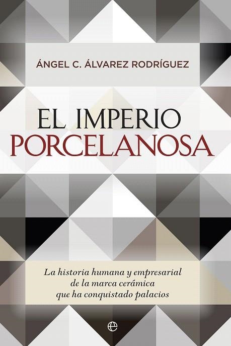 IMPERIO PORCELANOSA, EL | 9788490603550 | ÁLVAREZ RODRIGUEZ, ANGEL C. | Llibreria La Gralla | Llibreria online de Granollers
