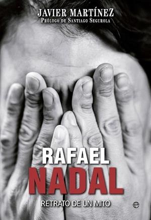 RAFAEL NADAL | 9788490603574 | MARTINEZ, JAVIER | Llibreria La Gralla | Llibreria online de Granollers