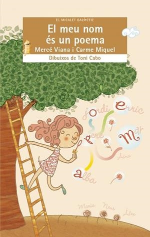 MEU NOM ÉS UN POEMA, EL | 9788490264003 | VIANA MARTÍNEZ, MERCÉ/MIQUEL DIEGO, CARME | Llibreria La Gralla | Librería online de Granollers