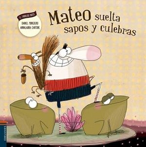 MATEO SUELTA SAPOS Y CULEBRAS | 9788426398529 | MONEDERO ALONSO, DANIEL | Llibreria La Gralla | Librería online de Granollers