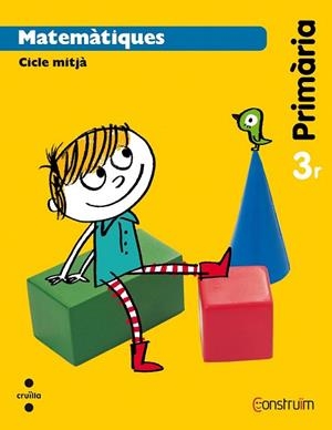 MATEMATIQUES 3 PRIMARIA CONSTRUIM  | 9788466134606 | EQUIP EDITORIAL CRUÏLLA, | Llibreria La Gralla | Llibreria online de Granollers