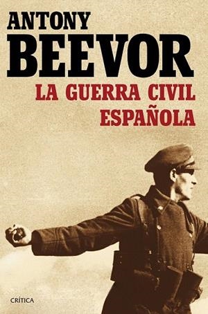 GUERRA CIVIL ESPAÑOLA, LA | 9788498928440 | BEEVOR, ANTONY | Llibreria La Gralla | Librería online de Granollers