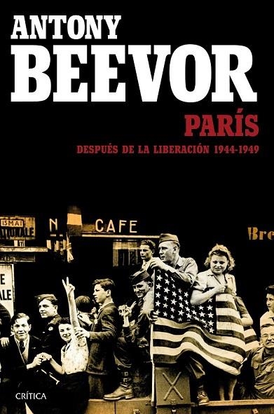 PARÍS DESPUÉS DE LA LIBERACIÓN: 1944-1949 | 9788498928457 | BEEVOR, ANTONY/COOPER, ARTEMIS | Llibreria La Gralla | Librería online de Granollers