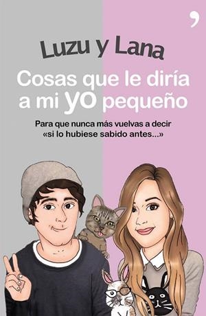 COSAS QUE LE DIRÍA A MI YO PEQUEÑO | 9788499984872 | LUZU/LANA | Llibreria La Gralla | Llibreria online de Granollers