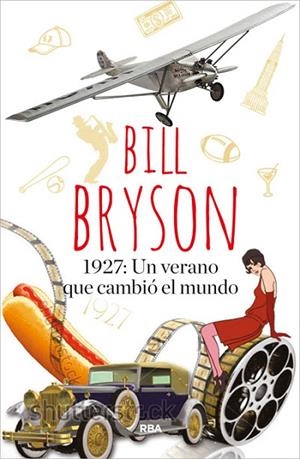 1927: UN VERANO QUE CAMBIÓ EL MUNDO | 9788490565209 | BRYSON, BILL | Llibreria La Gralla | Librería online de Granollers