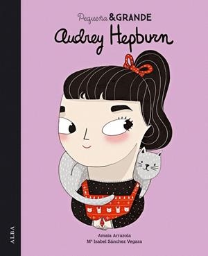 PEQUEÑA & GRANDE AUDREY HEPBURN | 9788490651117 | SÁNCHEZ VEGARA, MARIA ISABEL/ARRAZOLA OTADUY, AMAIA | Llibreria La Gralla | Librería online de Granollers