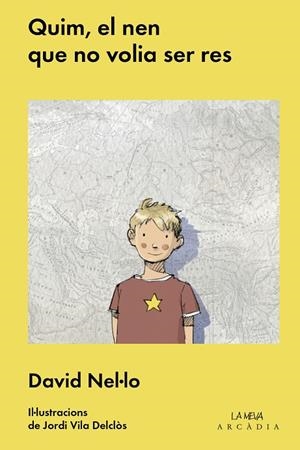 QUIM, EL NEN QUE NO VOLIA SER RES | 9788494232756 | NEL.LO, DAVID / VILA DELCLÓS, JORDI (IL) | Llibreria La Gralla | Llibreria online de Granollers