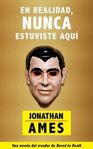 EN REALIDAD NUNCA ESTUVISTE AQUÍ | 9788416223220 | AMES, JONATHAN | Llibreria La Gralla | Librería online de Granollers