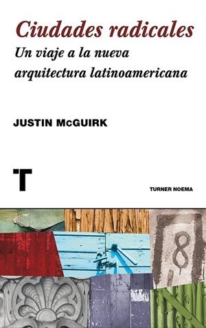 CIUDADES RADICALES | 9788416142132 | MCGUIRK, JUSTIN | Llibreria La Gralla | Librería online de Granollers