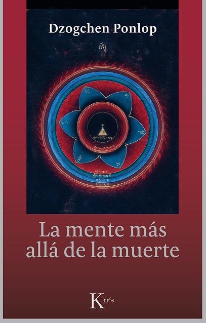MENTE MÁS ALLÁ DE LA MUERTE, LA | 9788499884479 | PONLOP RINPOCHÉ, DZOGCHEN | Llibreria La Gralla | Llibreria online de Granollers