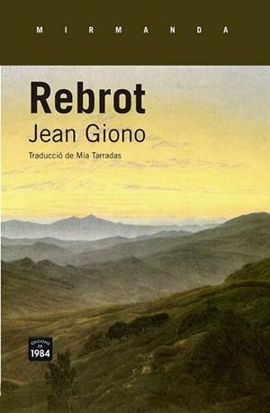 REBROT | 9788415835615 | GIONO, JEAN | Llibreria La Gralla | Librería online de Granollers