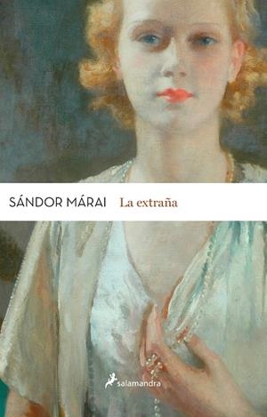 EXTRAÑA, LA (NUEVA EDICIÓN) | 9788498386820 | MÁRAI, SÁNDOR | Llibreria La Gralla | Llibreria online de Granollers