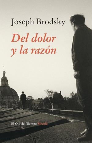 DEL DOLOR Y LA RAZÓN | 9788416280520 | BRODSKY, JOSEPH | Llibreria La Gralla | Librería online de Granollers