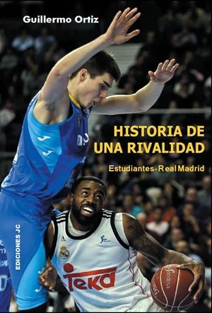 HISTORIA DE UNA RIVALIDAD. ESTUDIANTES-REAL MADRID | 9788415448082 | ORTIZ LÓPEZ, GUILLERMO | Llibreria La Gralla | Librería online de Granollers