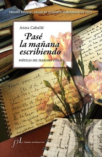 PASÉ LA MAÑANA ESCRIBIENDO | 9788415673101 | CABALLÉ, ANNA | Llibreria La Gralla | Librería online de Granollers