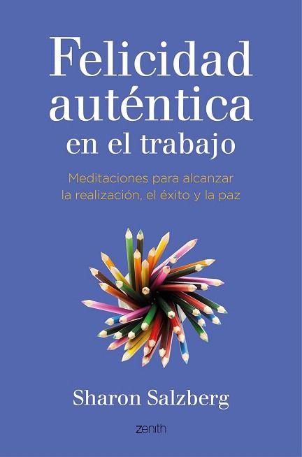 FELICIDAD AUTÉNTICA EN EL TRABAJO | 9788408141051 | SALZBERG, SHARON  | Llibreria La Gralla | Llibreria online de Granollers