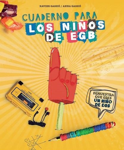 CUADERNO PARA LOS NIÑOS DE EGB | 9788416177578 | GASSIÓ, XAVIER / GASSIÓ, ANNA | Llibreria La Gralla | Librería online de Granollers