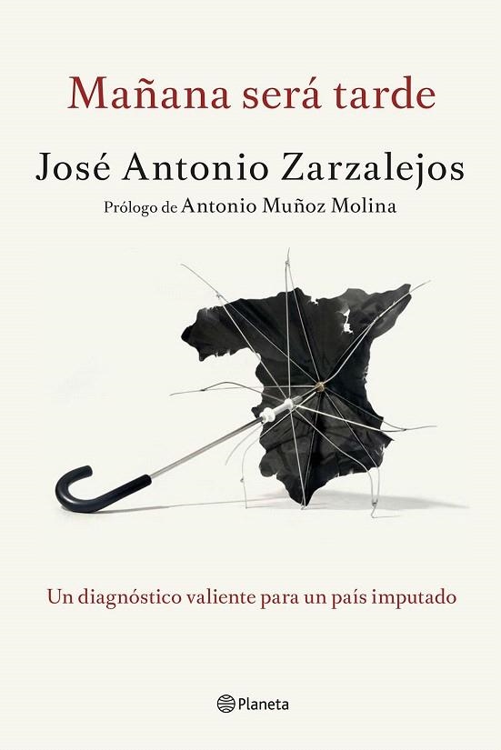 MAÑANA SERÁ TARDE | 9788408141327 | ZARZALEJOS, JOSÉ ANTONIO  | Llibreria La Gralla | Llibreria online de Granollers